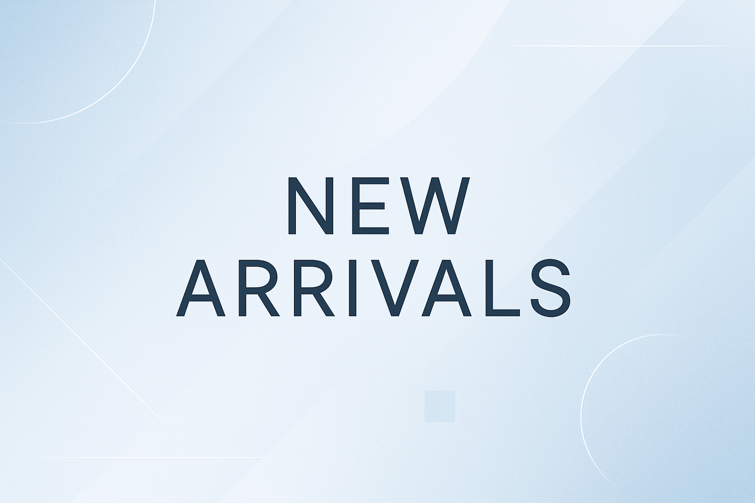 New Arrivals